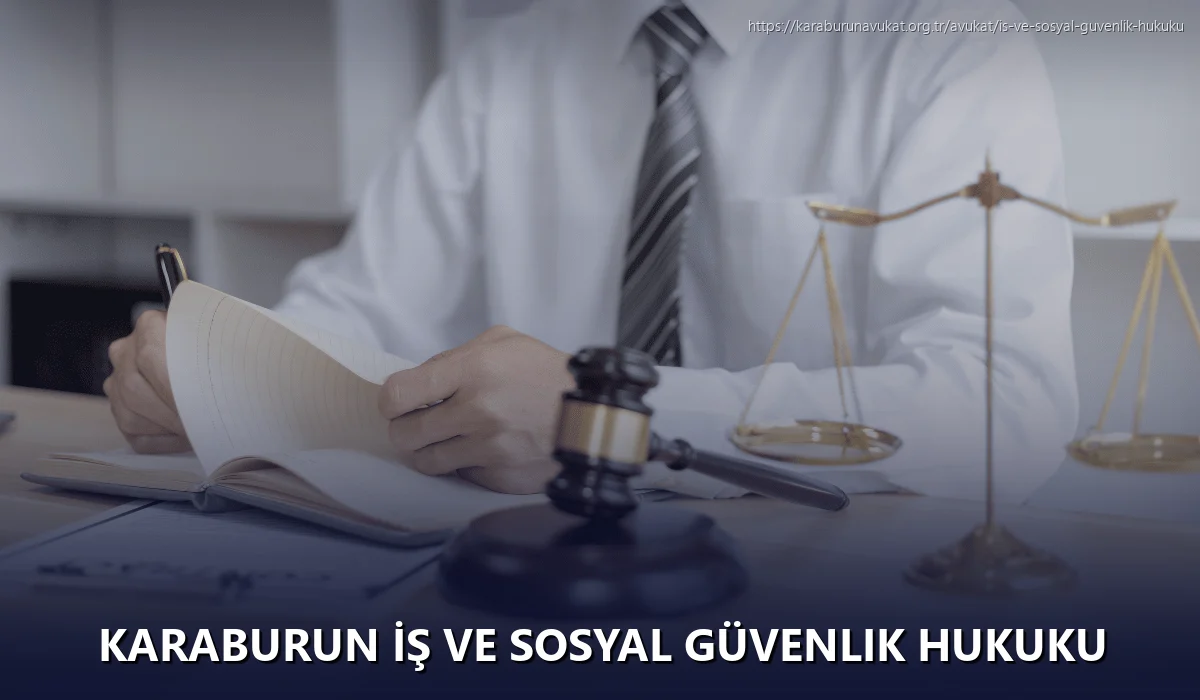 Karaburun İş ve Sosyal Güvenlik Hukuku